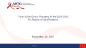 Ryan White Clinics: Preparing for the 2021-2022 Flu Season Amid a Pandemic preview