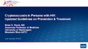 Cryptococcosis in People with HIV: Updated Guidelines on Prevention & Treatment preview
